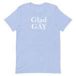 Glad to be Gay - Beautiful Unisex t-shirt