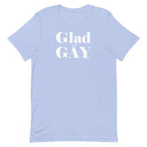 Glad to be Gay - Graceful Unisex t-shirt