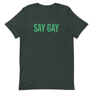 SAY GAY - Capital Green - Unisex t-shirt