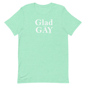Glad to be Gay - Beautiful Unisex t-shirt