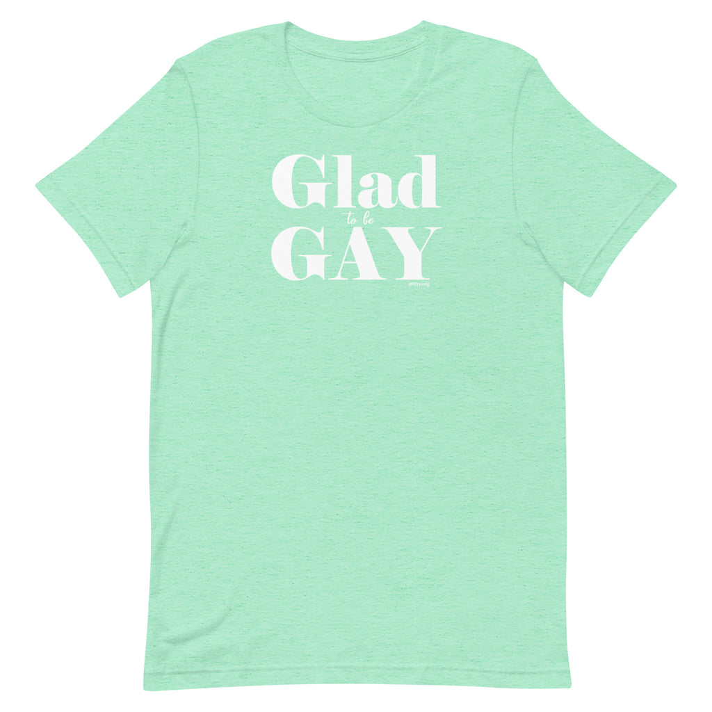 Glad to be Gay - Graceful Unisex t-shirt