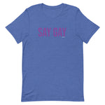 SAY GAY - Capital Purple - Unisex t-shirt