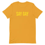 SAY GAY - Capital Yellow - Unisex t-shirt