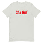 SAY GAY - Capital Red - Unisex t-shirt