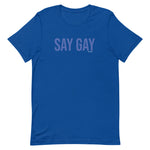 SAY GAY - Capital Blue - Unisex t-shirt